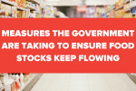 Measures the Government are taking to ensure food stocks keep flowing